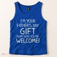I'm Your Father's Day Gift Mom Says You're Welcome Funny Tank Top thumb 2