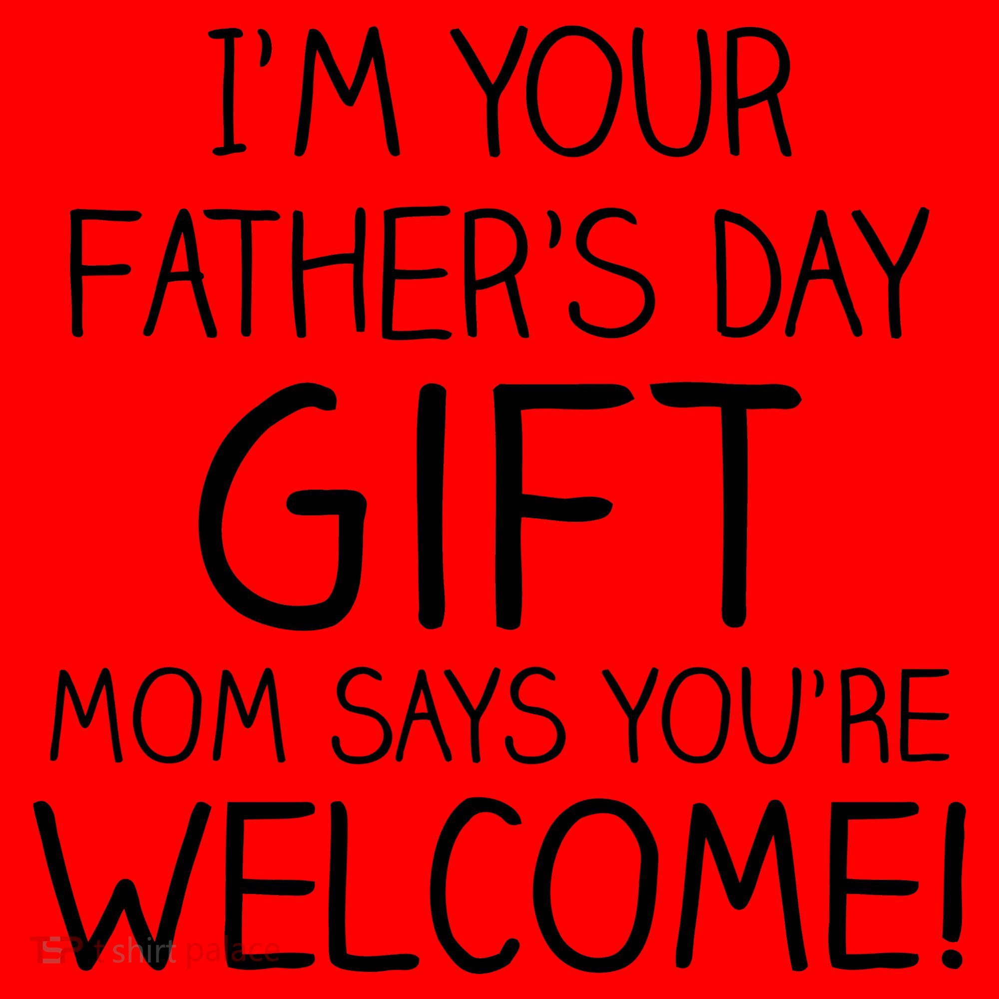I'm Your Father's Day Gift Mom Says You're Welcome Funny Santa Hat