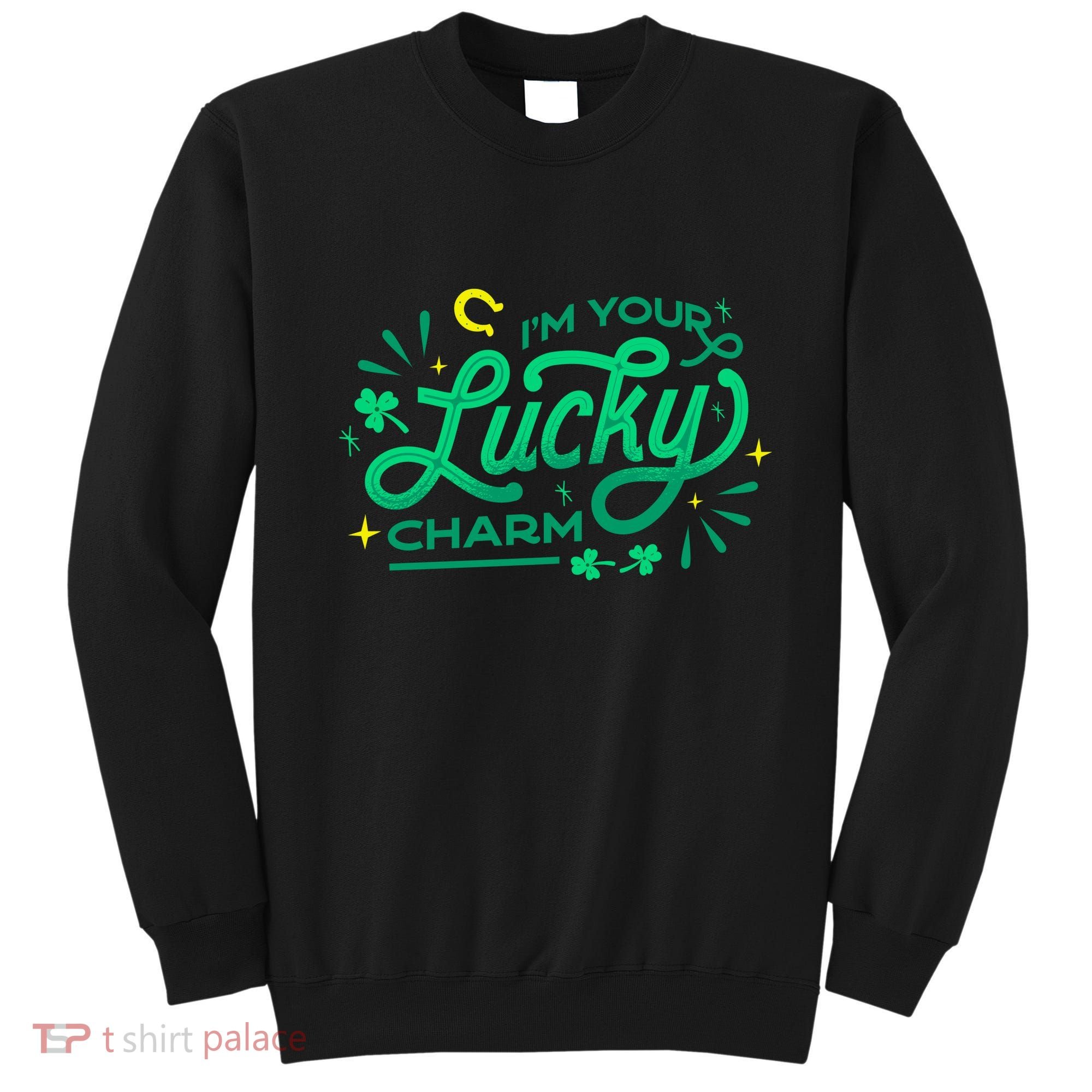 I'm Your Lucky Charm Sweatshirt
