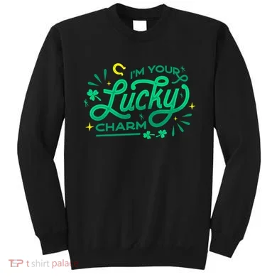 I'm Your Lucky Charm Sweatshirt
