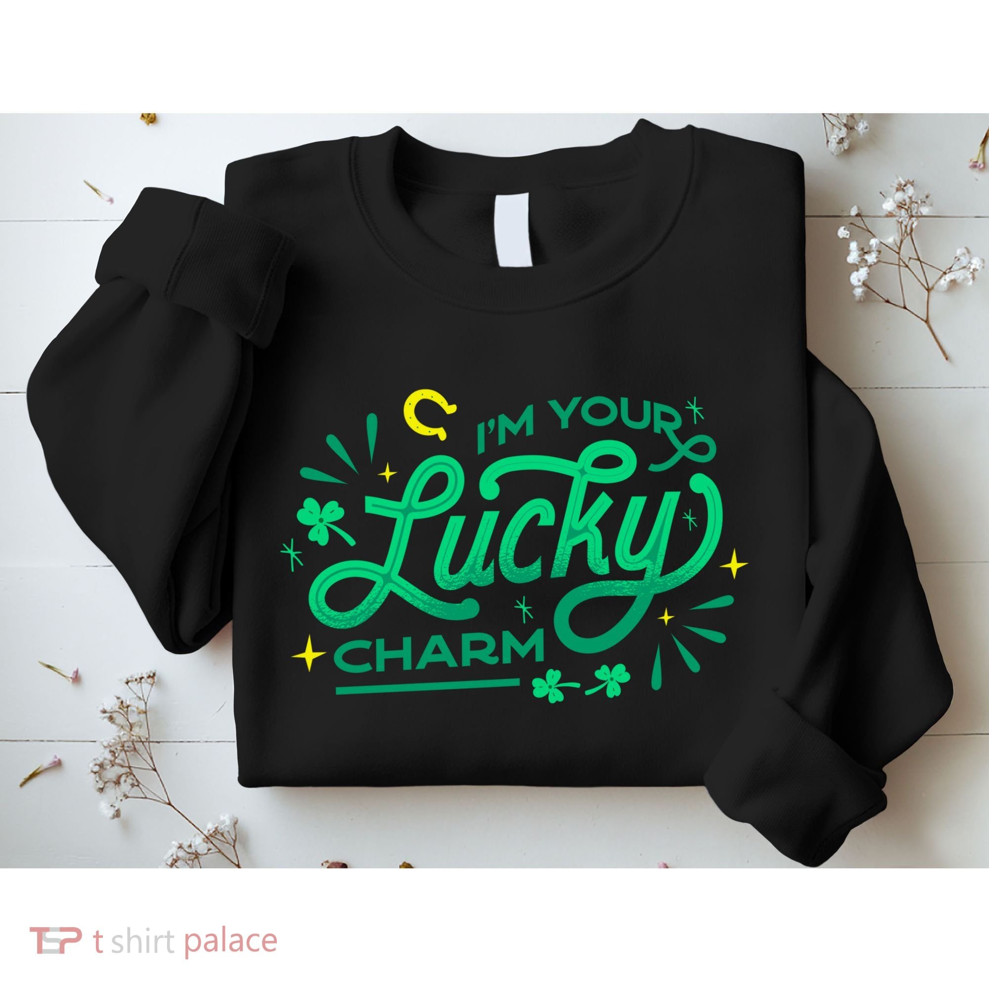 I'm Your Lucky Charm Sweatshirt
