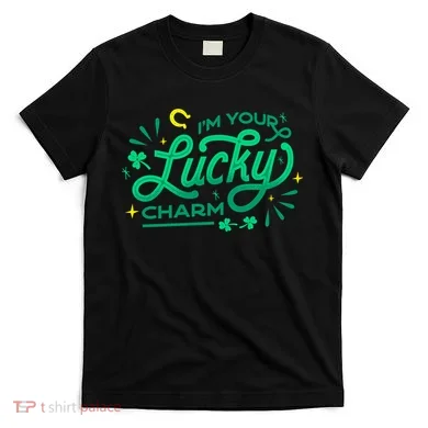 I'm Your Lucky Charm T-Shirt