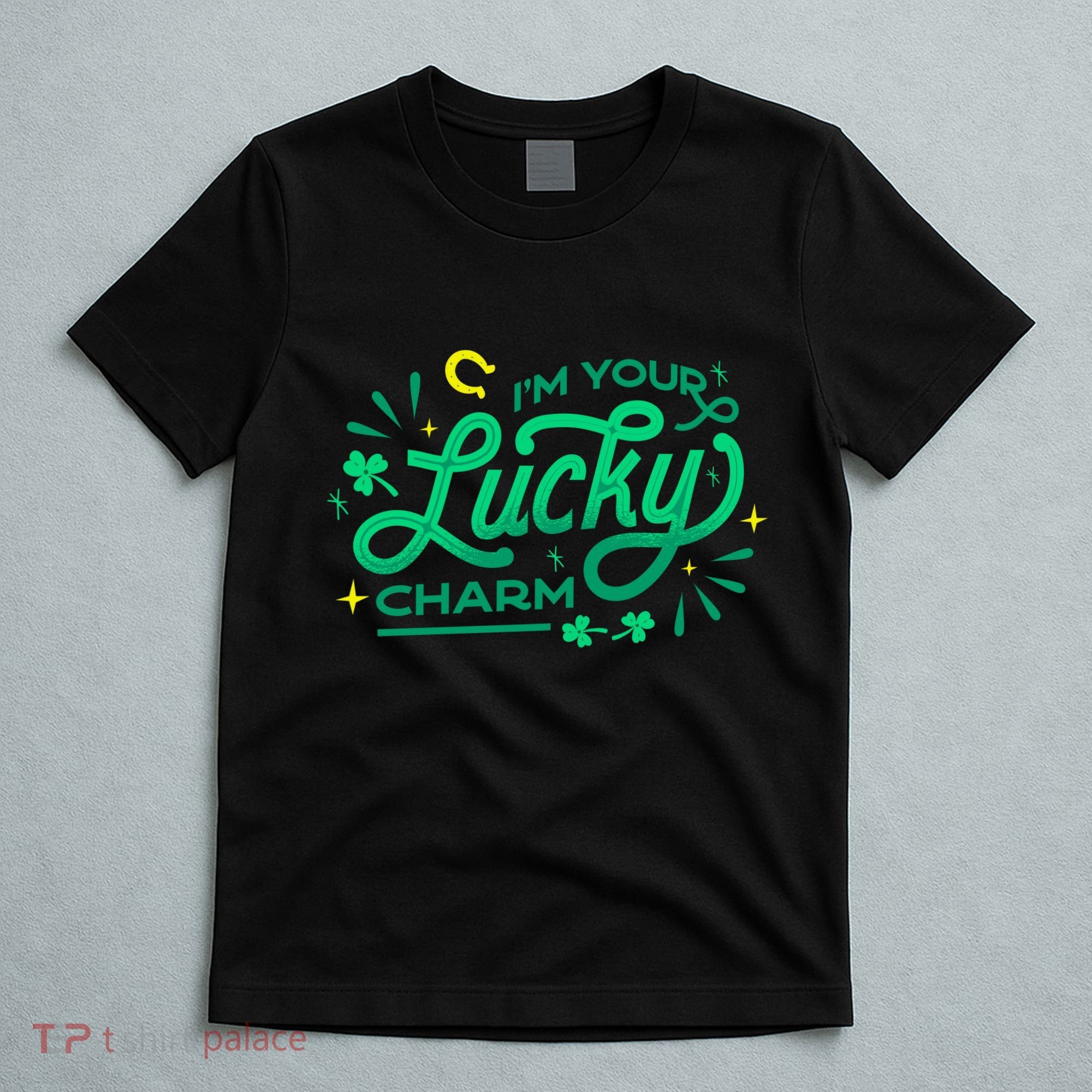 I'm Your Lucky Charm T-Shirt