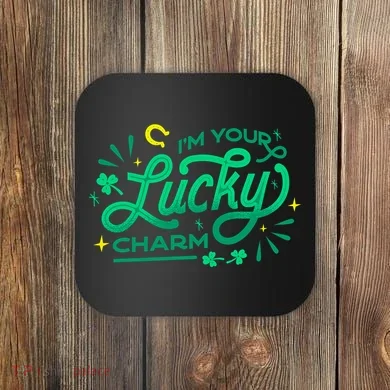 I'm Your Lucky Charm Coaster