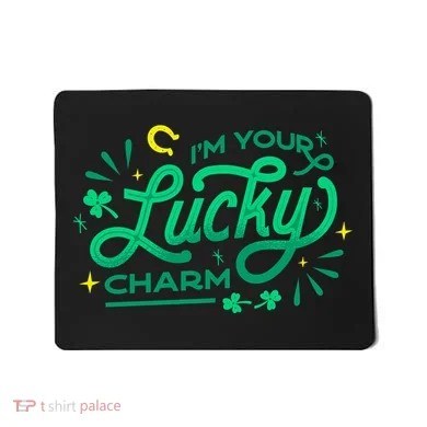 I'm Your Lucky Charm Mousepad