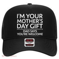 I'm Your Mother's Day Gift Dad Said Your Welcome Hat thumb 0