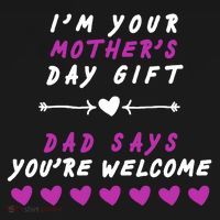 i'm Your Mothers Day Gift Dad Says Your Welcome Coaster thumb 2