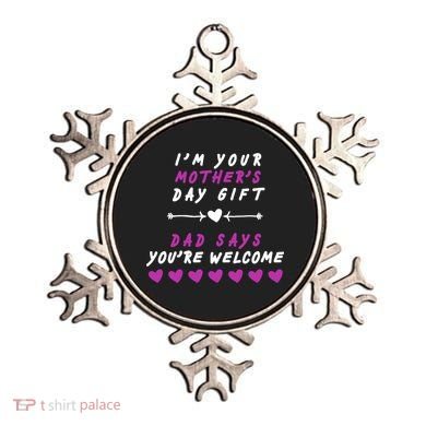 i'm Your Mothers Day Gift Dad Says Your Welcome Ornament