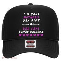 i'm Your Mothers Day Gift Dad Says Your Welcome Hat thumb 0