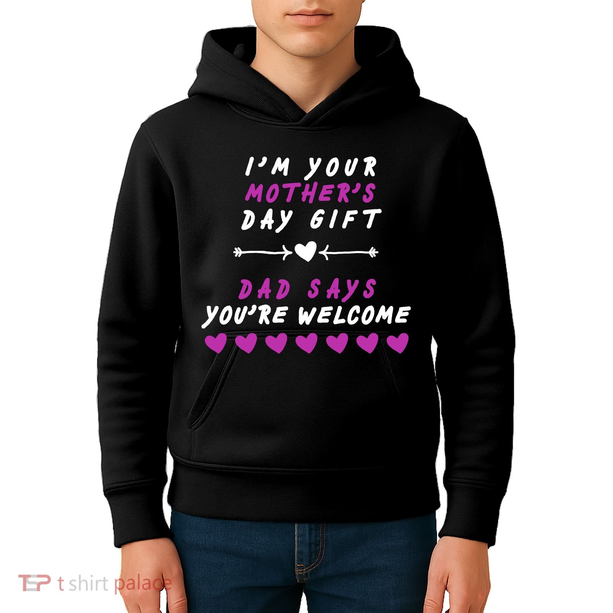 i'm Your Mothers Day Gift Dad Says Your Welcome Kids Hoodie