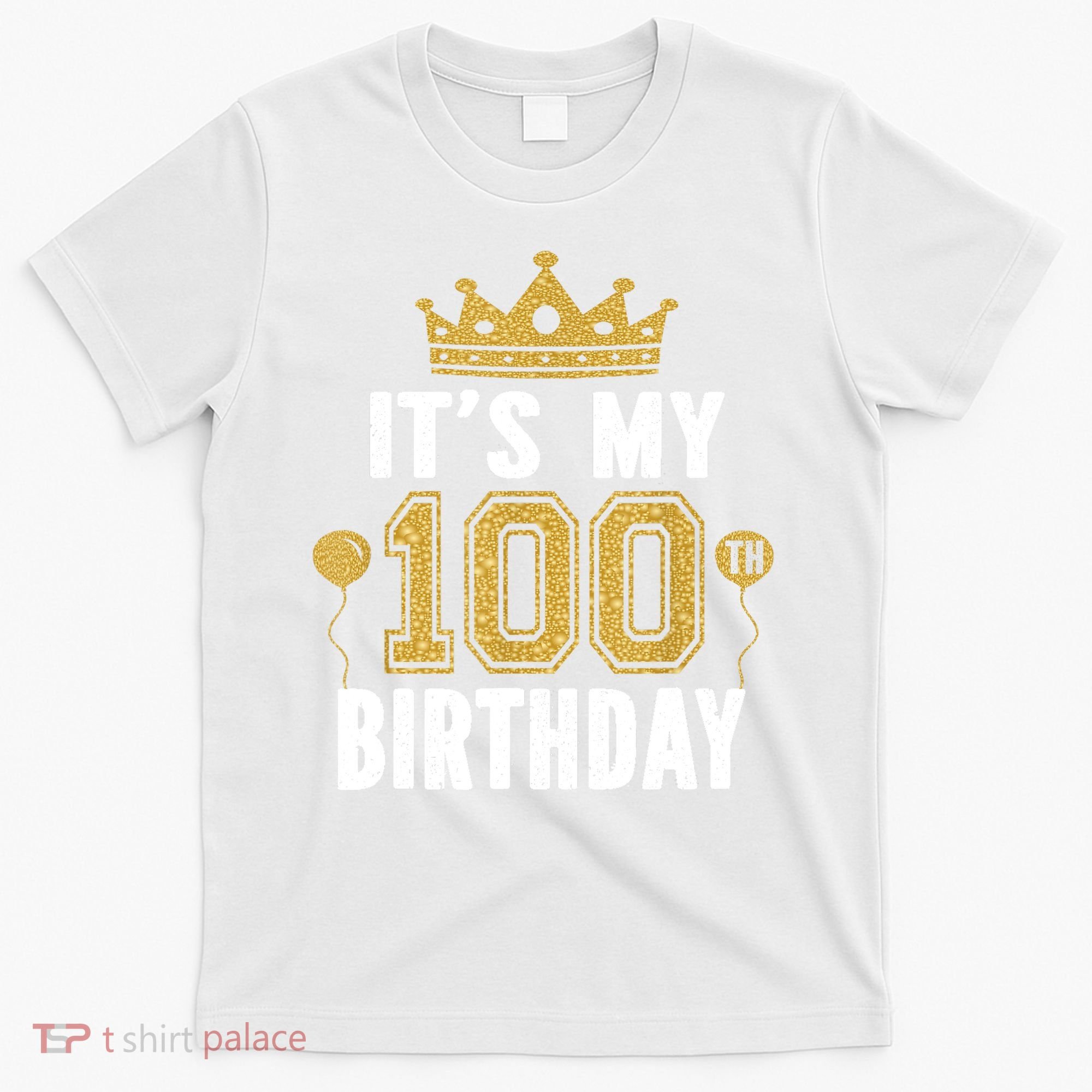 Its My 100th Birthday Gift For 100 Years Old Man And Woman T-Shirt