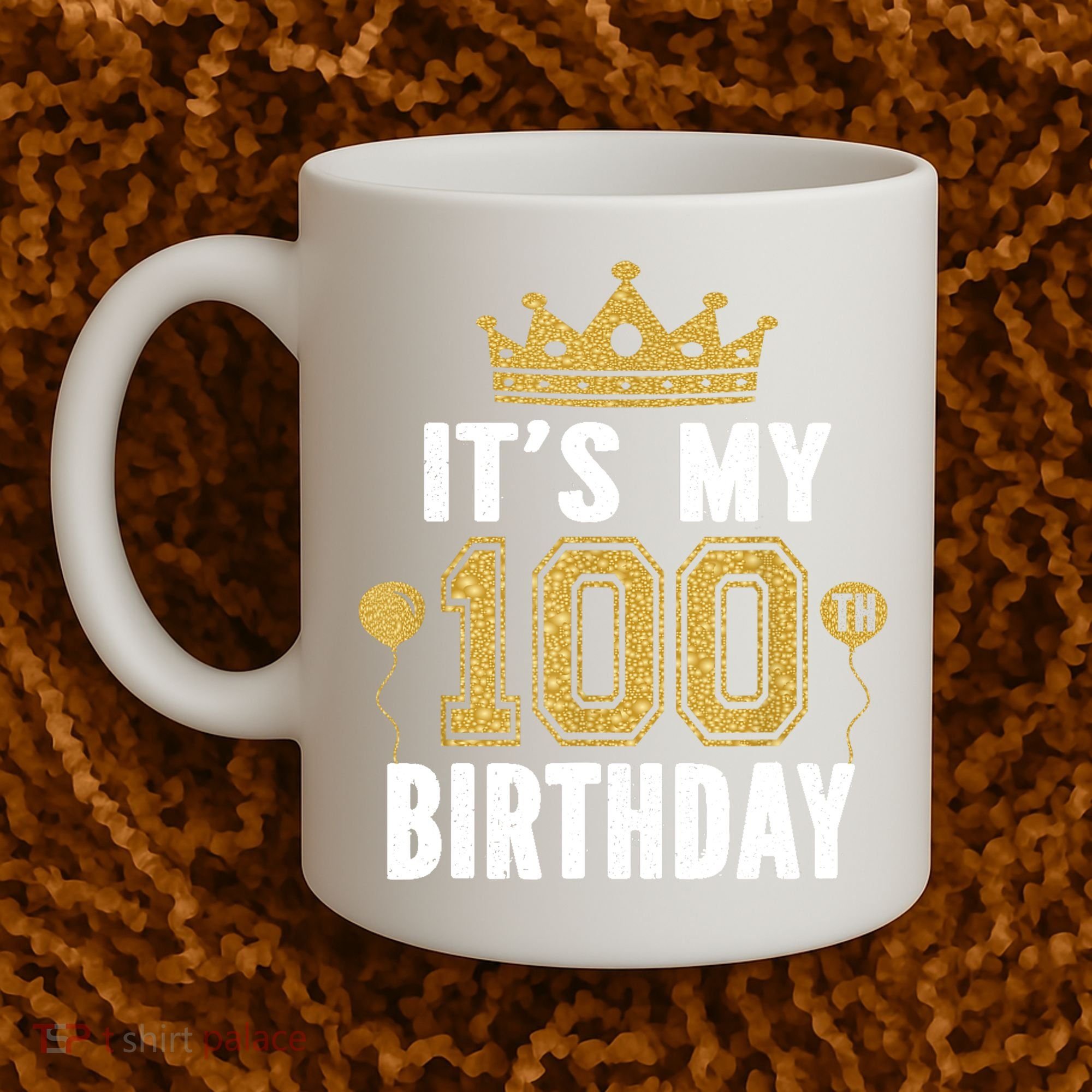 Its My 100th Birthday Gift For 100 Years Old Man And Woman Coffee Mug