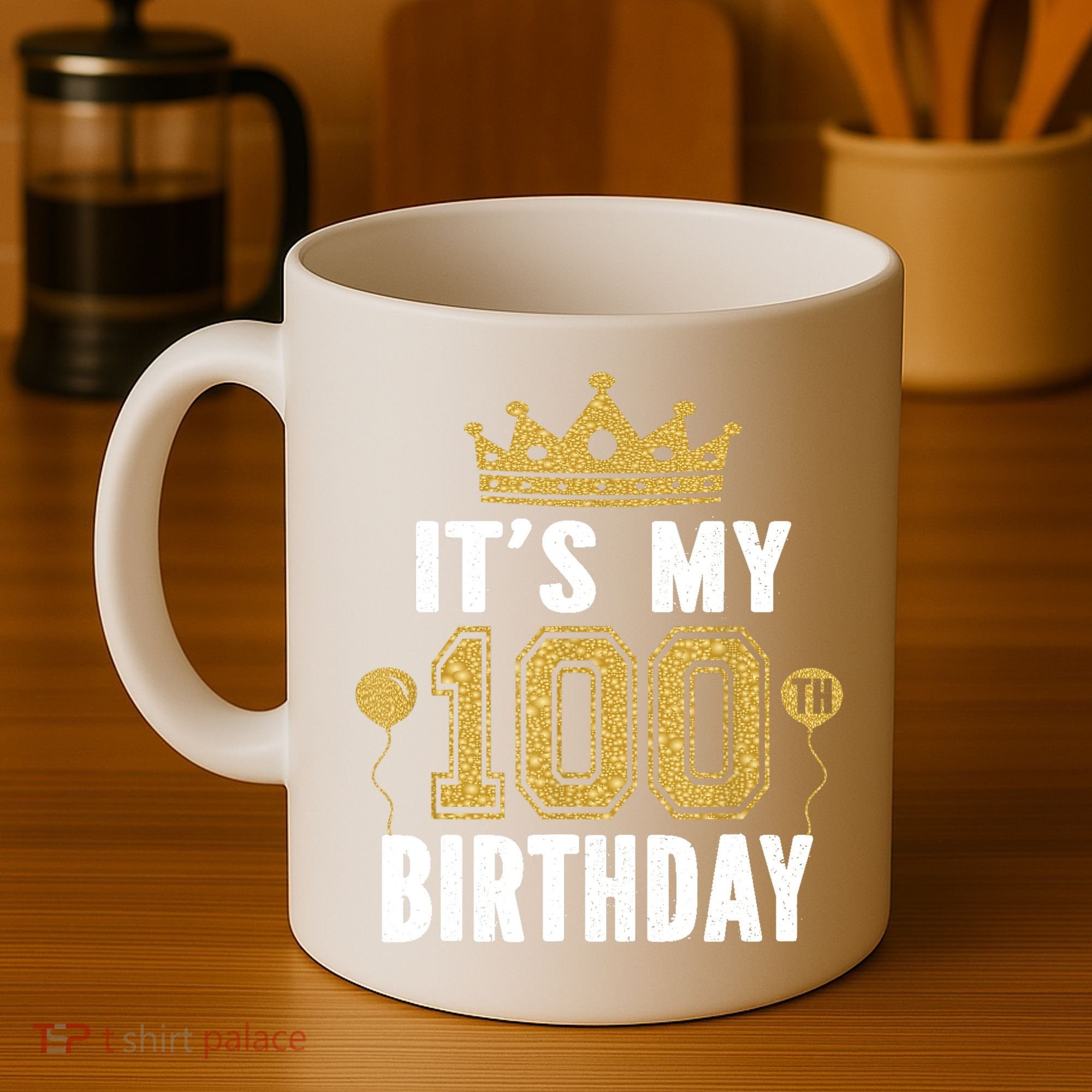 Its My 100th Birthday Gift For 100 Years Old Man And Woman Coffee Mug