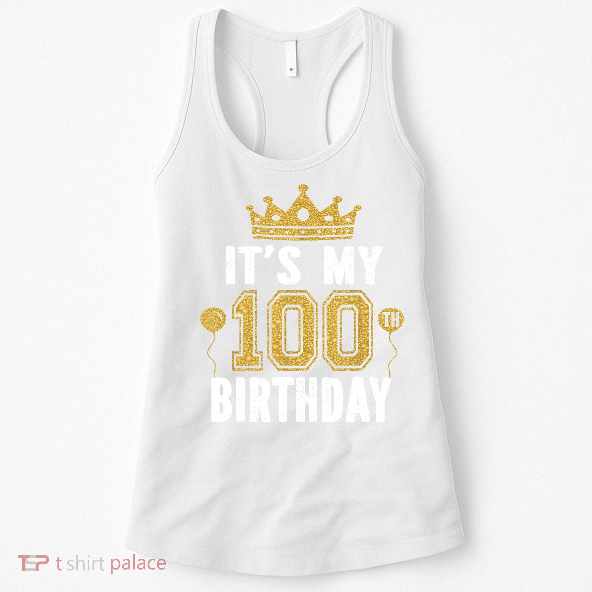Its My 100th Birthday Gift For 100 Years Old Man And Woman Women's Tank Top