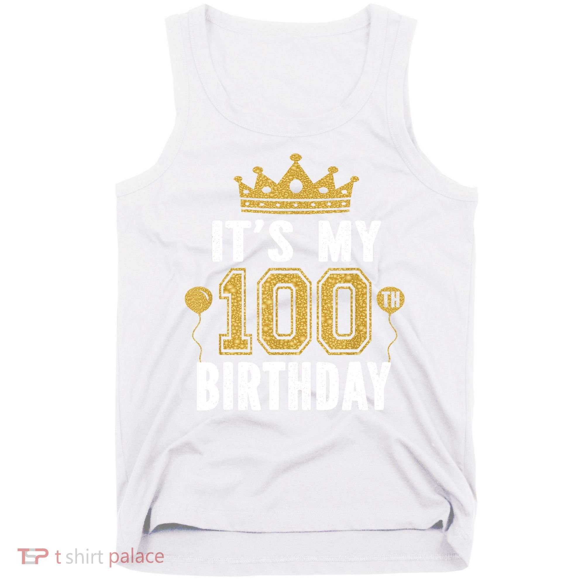 Its My 100th Birthday Gift For 100 Years Old Man And Woman Tank Top