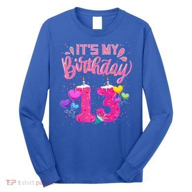 Its My 13th Birthday Doughnut Happy 13 Years Old Long Sleeve Shirt