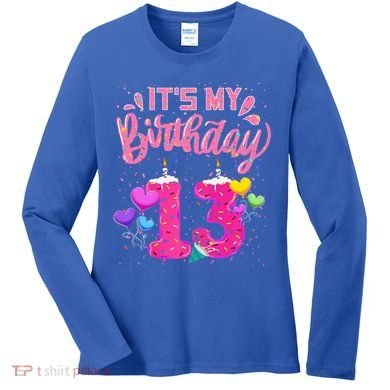 Its My 13th Birthday Doughnut Happy 13 Years Old Women's Long Sleeve Shirt