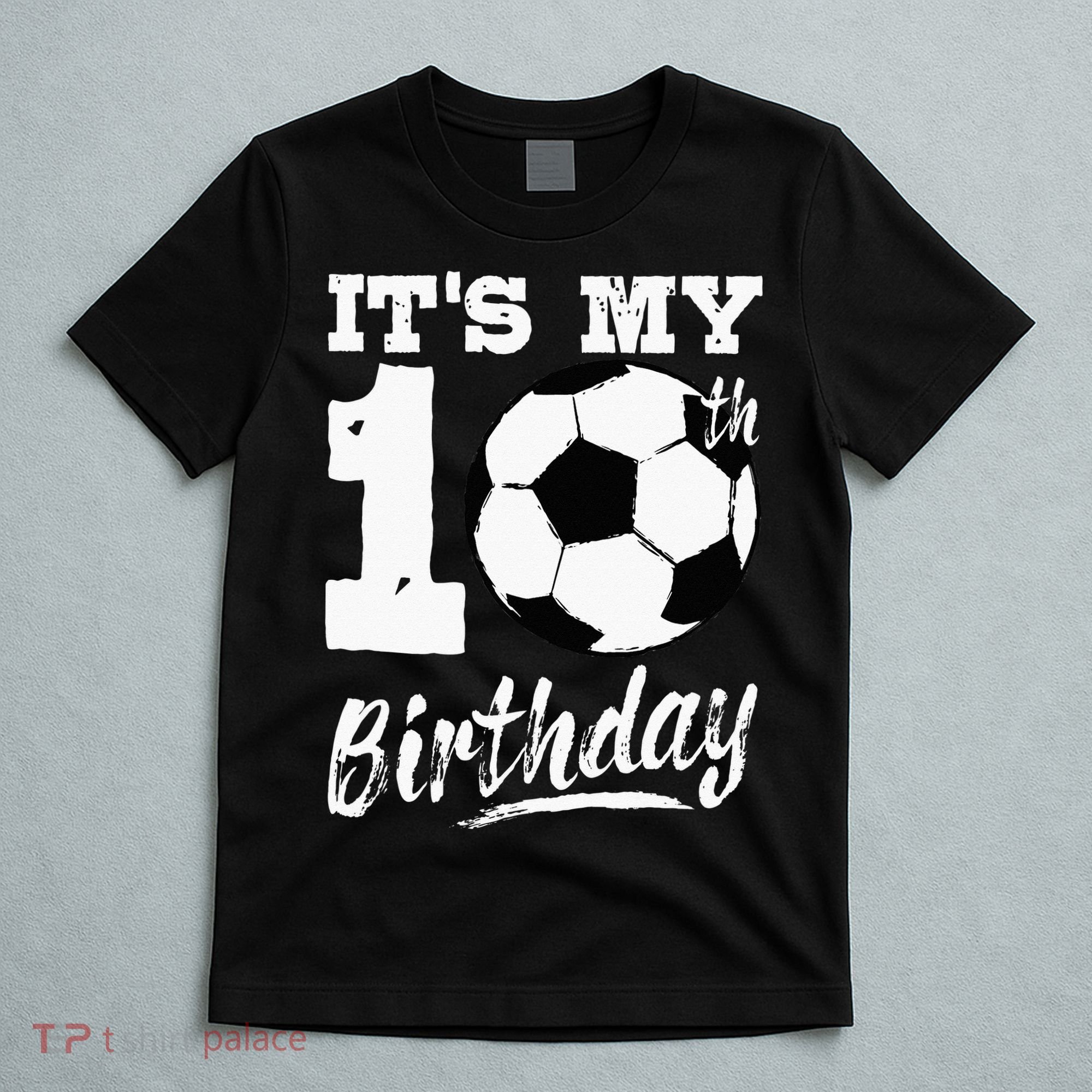 Its My 10th Birthday Soccer Player 10 Bday Party Team T-Shirt
