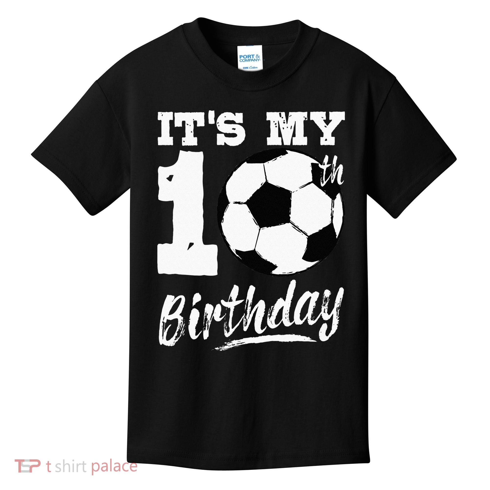 Its My 10th Birthday Soccer Player 10 Bday Party Team Kids T-Shirt