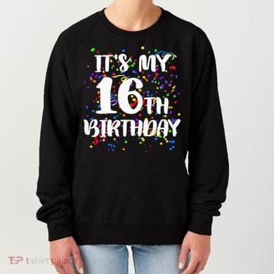 Its My 16th Birthday Women's Sweatshirt