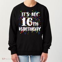 Its My 16th Birthday Women's Sweatshirt thumb 0