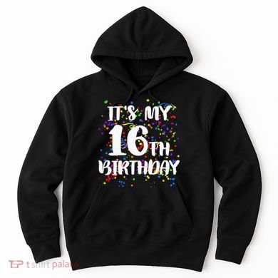 Its My 16th Birthday Hoodie