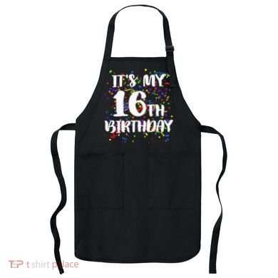 Its My 16th Birthday Apron