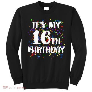 Its My 16th Birthday Sweatshirt