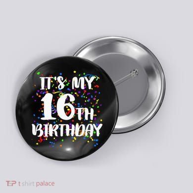 Its My 16th Birthday Button
