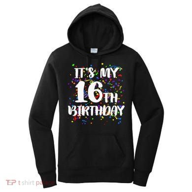 Its My 16th Birthday Women's Hoodie