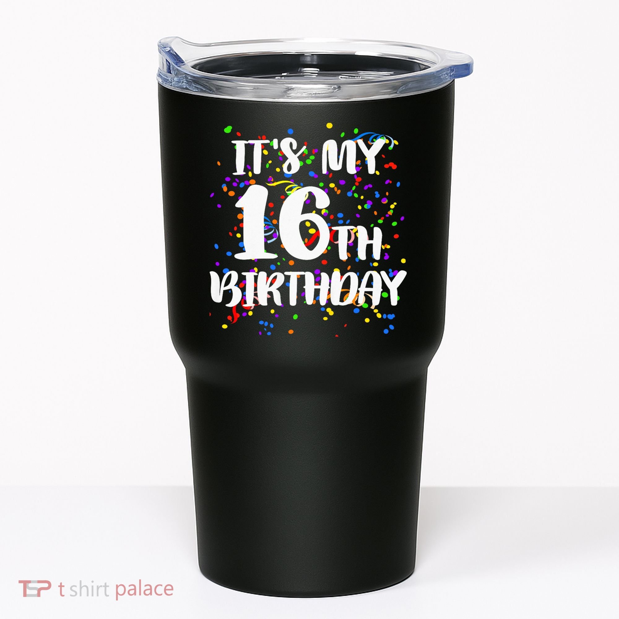 Its My 16th Birthday Tumbler