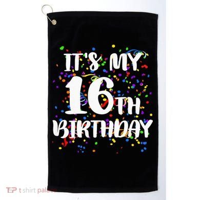 Its My 16th Birthday Golf Towel
