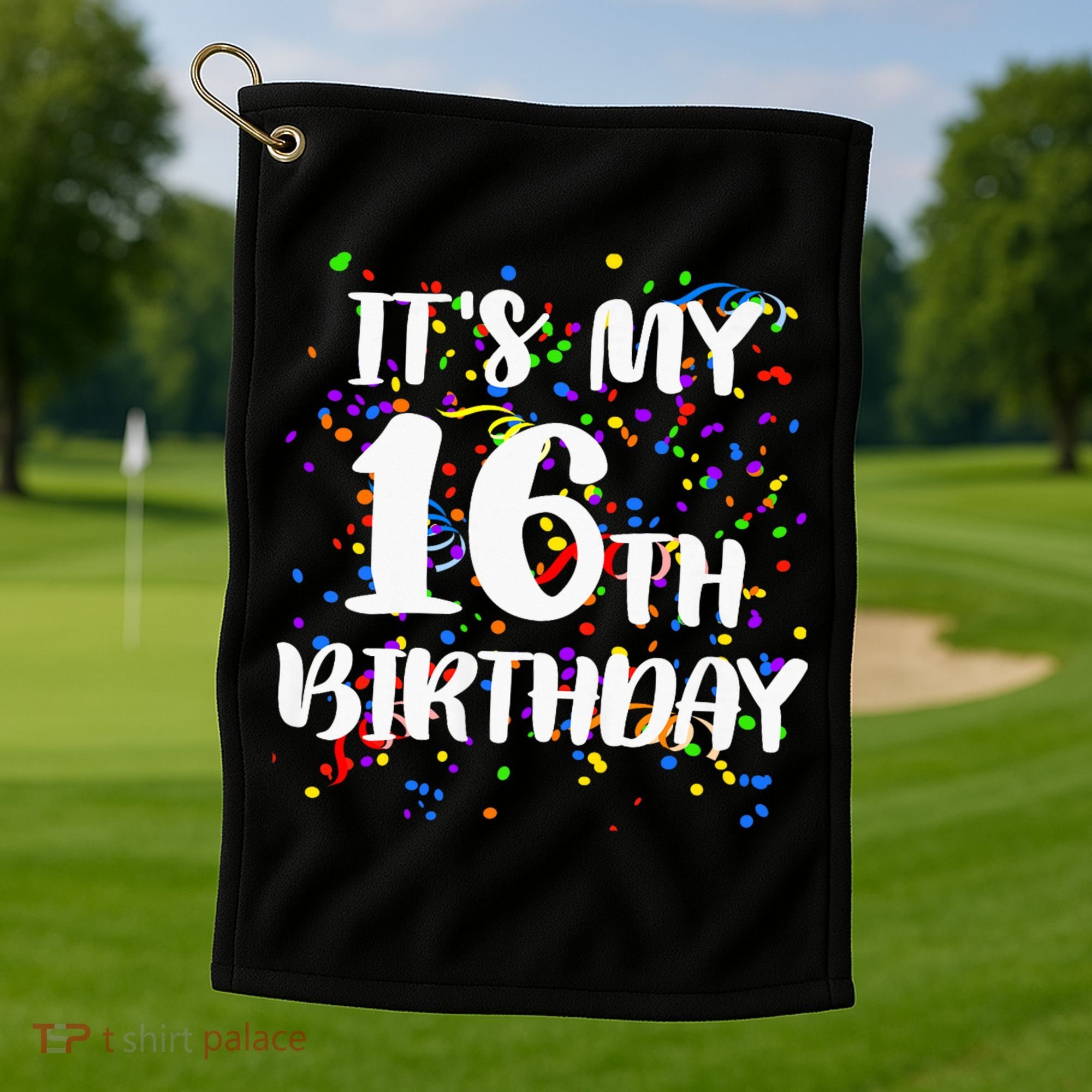 Its My 16th Birthday Golf Towel