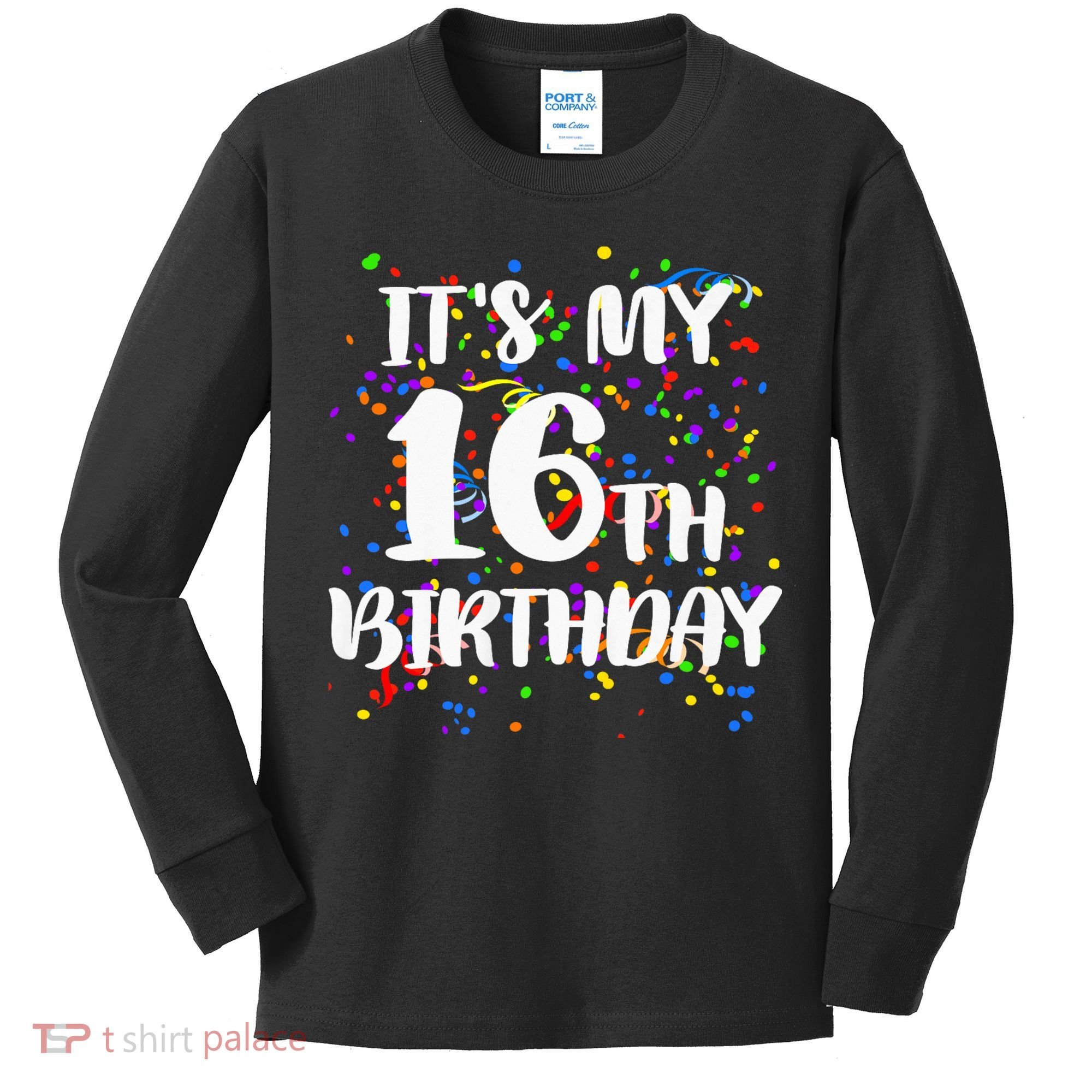 Its My 16th Birthday Kids Long Sleeve Shirt