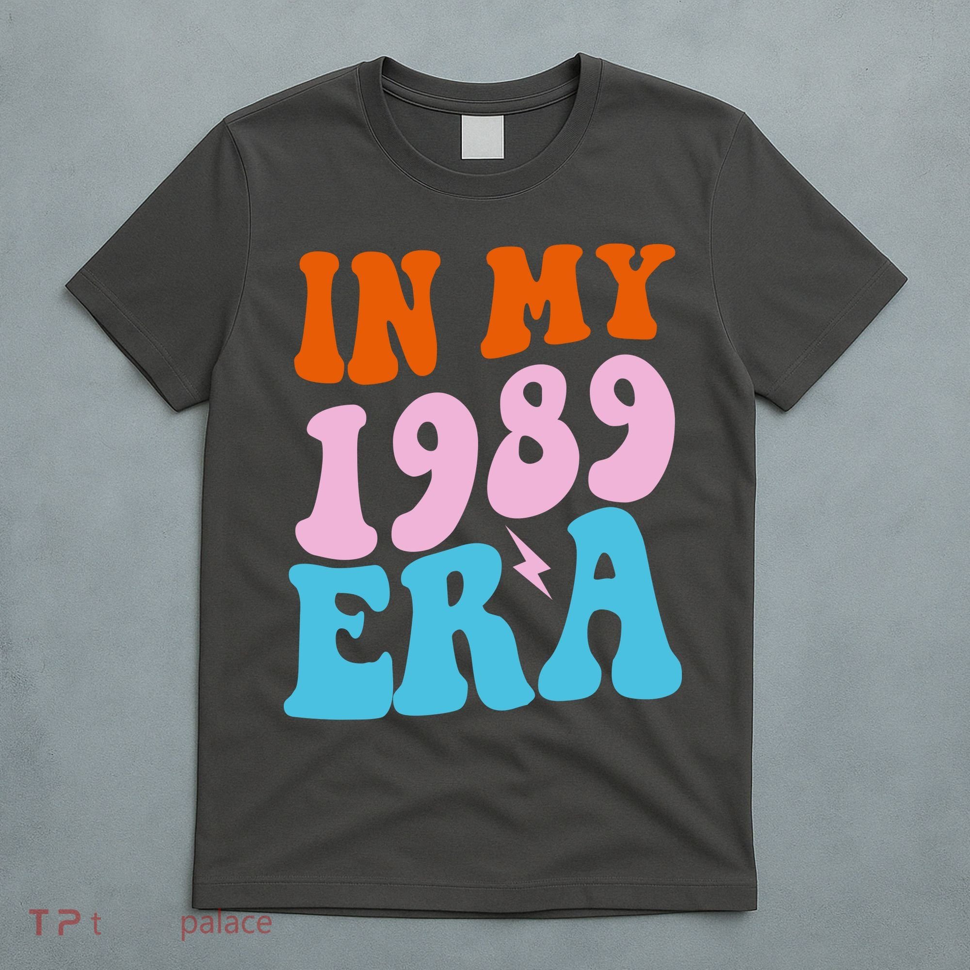 In My 1989 Era Groovy Retro T-Shirt