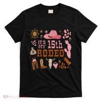 ItS My 15 Year Old 15th Birthday Rodeo Cowgirl T-Shirt thumb 0
