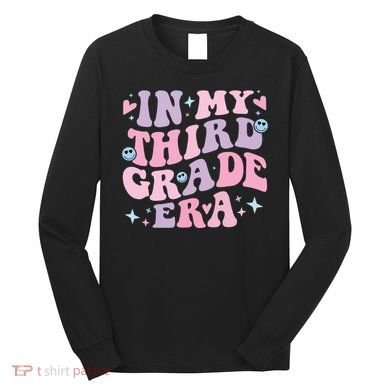 In My 3rd Grade Era Back To School In My Third Grade Era Long Sleeve Shirt