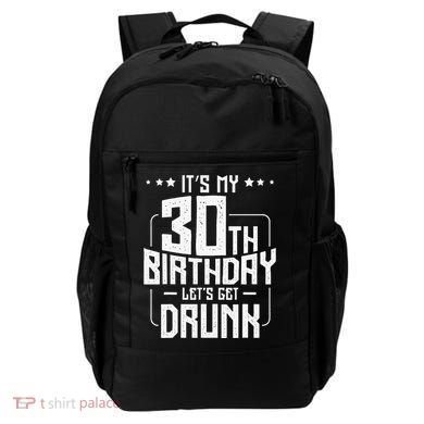It's My 30th Birthday Let's Get Drunk Funny Beer Bday Backpack