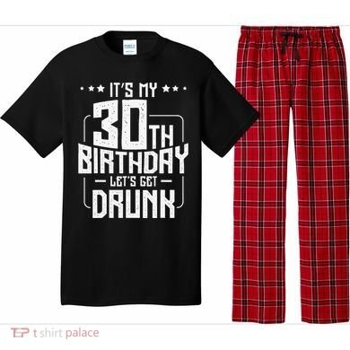It's My 30th Birthday Let's Get Drunk Funny Beer Bday Pajama Set