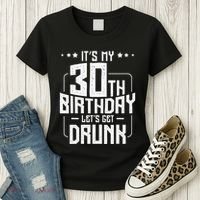 It's My 30th Birthday Let's Get Drunk Funny Beer Bday Women's T-Shirt thumb 3