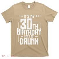 It's My 30th Birthday Let's Get Drunk Funny Beer Bday T-Shirt thumb 0