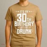 It's My 30th Birthday Let's Get Drunk Funny Beer Bday T-Shirt thumb 3