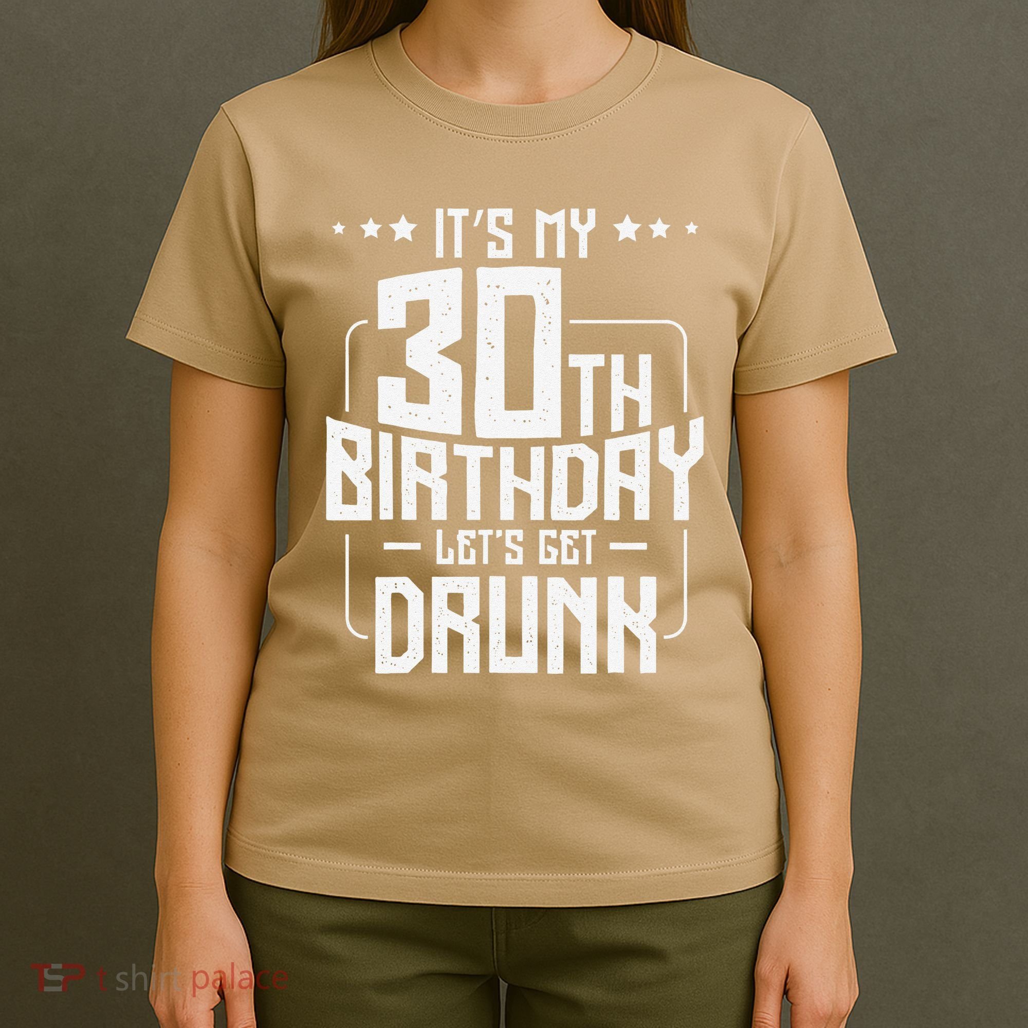 It's My 30th Birthday Let's Get Drunk Funny Beer Bday T-Shirt