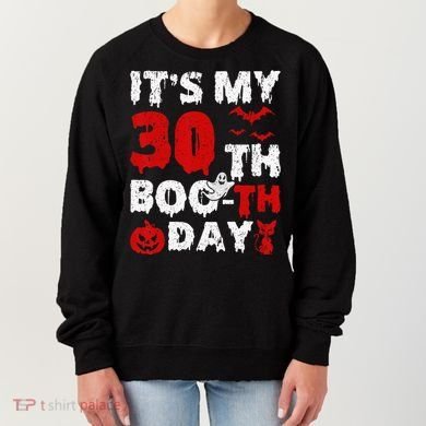 It’s My 30th Booth Day Scary 30th Birthday Halloween Women's Sweatshirt