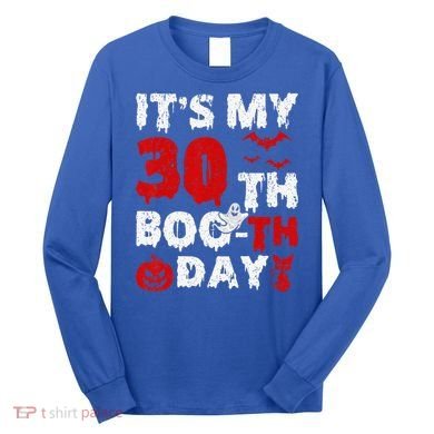 It’s My 30th Booth Day Scary 30th Birthday Halloween Long Sleeve Shirt