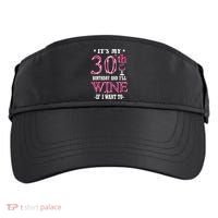 It's My 30th Birthday and I'll Wine If I Want To Adult Drive Performance Visor thumb 0