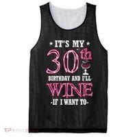 It's My 30th Birthday and I'll Wine If I Want To Mesh Reversible Basketball Jersey Tank thumb 0