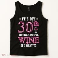 It's My 30th Birthday and I'll Wine If I Want To Tank Top thumb 2