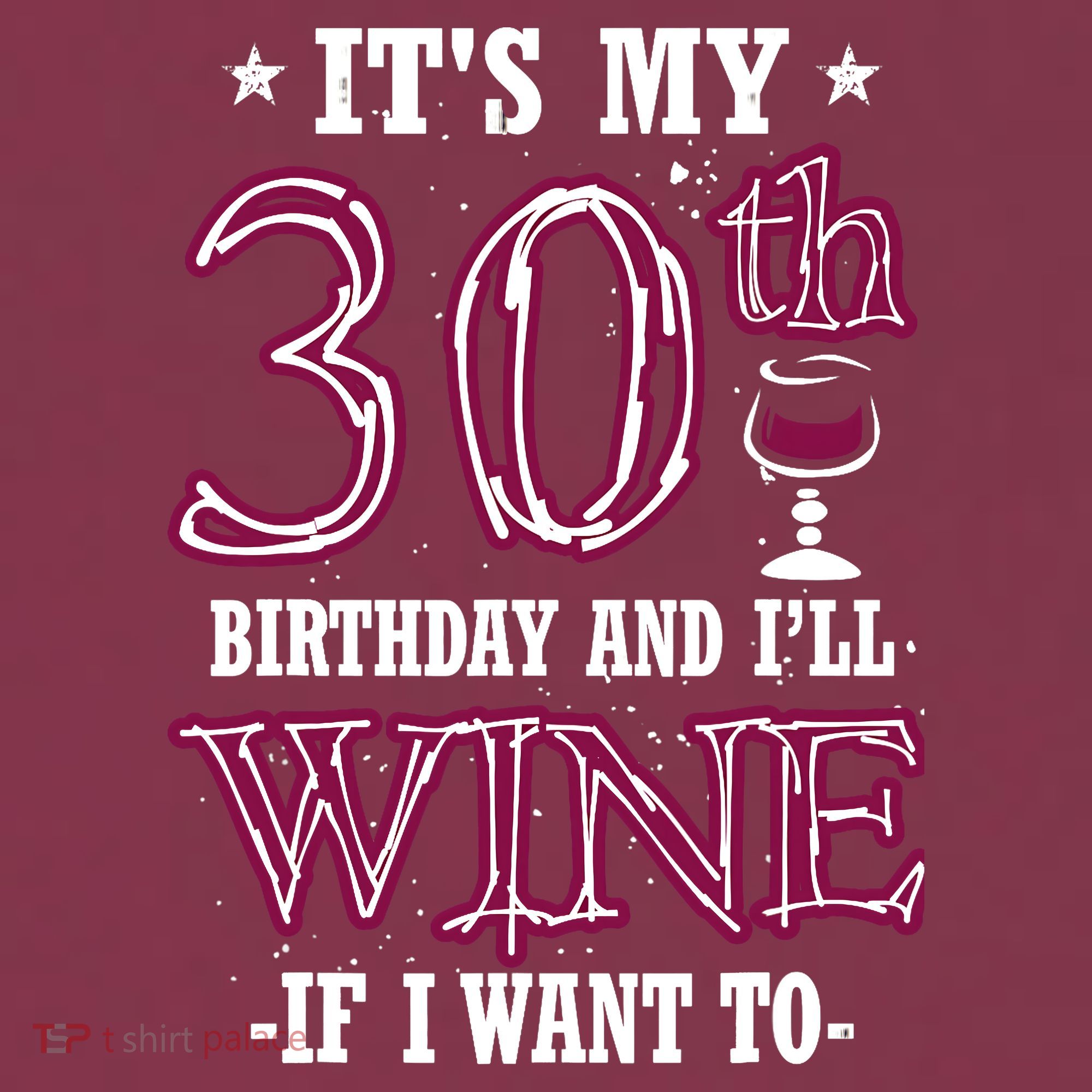 It's My 30th Birthday and I'll Wine If I Want To 16oz Travel Tumbler