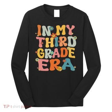 In My 3rd Grade Era Groovy Third Grade Back To School Cute Long Sleeve Shirt